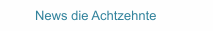 News die Achtzehnte